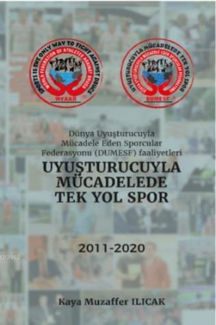 Uyuşturucuyla Mücadele Tek Yol Spor; Dünya Uyuşturucuyla Mücadele Eden Sporcular Federasyonu (Dumesf) Faaliyetleri