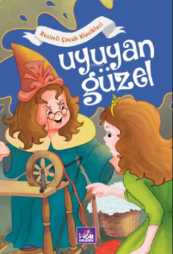 Uyuyan Güzel;Resimli Çocuk Klasikleri