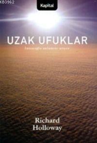 Uzak Ufuklar; İnsanoğlu Anlamını Arıyor