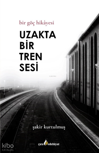 Uzakta Bir Tren Sesi