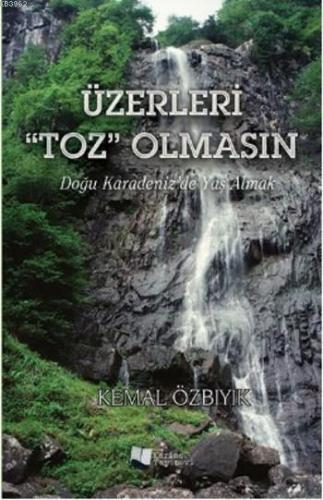 Üzerleri Toz Olmasın; Doğu Karadeniz'de Yaş Almak
