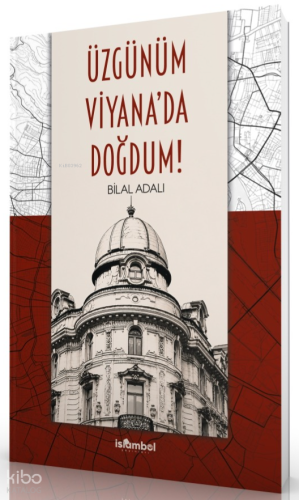 Üzgünüm Viyana'da Doğdum!