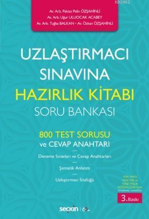 Uzlaştırmacı Sınavına Hazırlık Kitabı Soru Bankası; Yeni Yargı Paketine ve Yönetmelik Değişikliğine Göre Güncellenmiş – Genişletilmiş