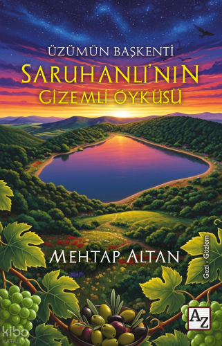 Üzümün Başkenti ;Saruhanlı’nın Gizemli Öyküsü