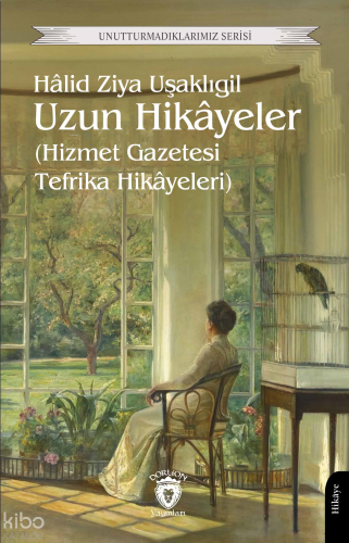 Uzun Hikâyeler; (Hizmet Gazetesi Tefrika Hikâyeleri)