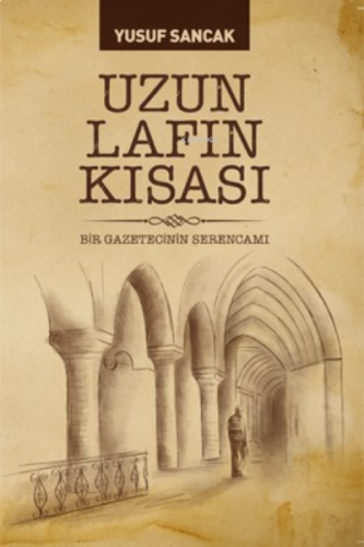Uzun Lafın Kısası & Bir Gazetecinin Serancamı