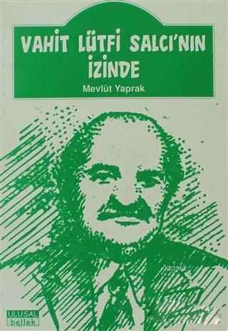 Vahit Lüfi Salcı'nın İzinde