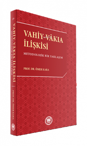 Vahiy-Vakıa İlişkisi; Metodolojik Bir Yaklaşım