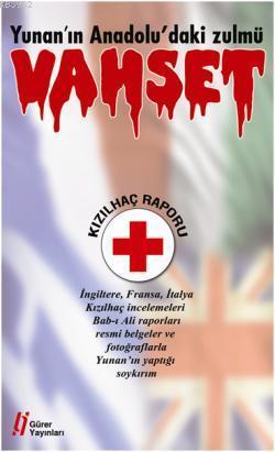 Vahşet; Yunan'ın Anadolu'daki Zulmü