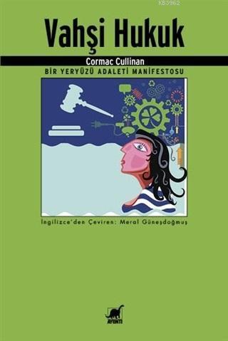 Vahşi Hukuk Bir Yeryüzü Adaleti Manifestosu