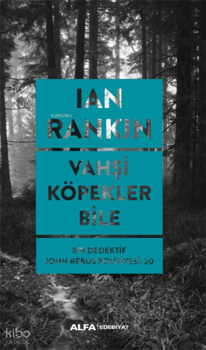 Vahşi Köpekler Bile ;Bir Dedektif John Resus Polisiyesi:20