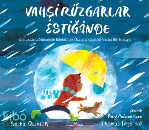 Vahşi Rüzgarlar Estiğinde;Zorluklarla Mücadele Edebilmek Üzerine Cesaret Verici Bir Hikaye