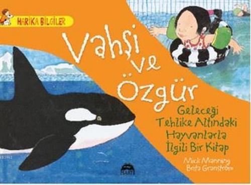 Vahşi ve Özgür Geleceği Tehlike Altındaki Hayvanlarla İlgili Bir Kitap
