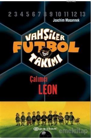 Vahşiler Futbol Takımı 1 - Çalımcı Leon (Ciltli)