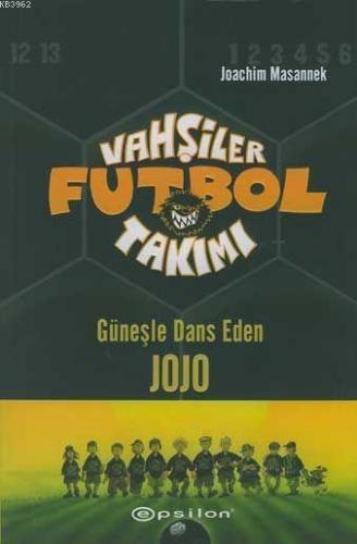 Vahşiler Futbol Takımı 11; Güneşle Dans Eden Jojo