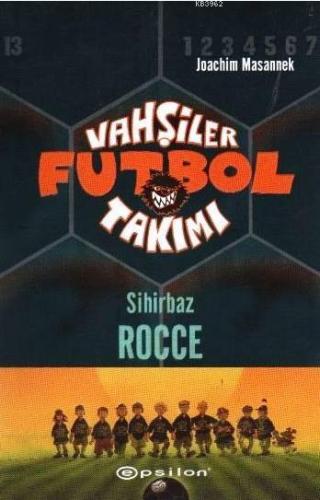Vahşiler Futbol Takımı 12; Sihirbaz Rocce
