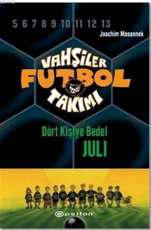 Vahşiler Futbol Takımı 4 - Dört Kişiye Bedel Juli (Ciltli)