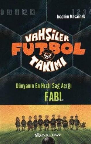 Vahşiler Futbol Takımı 8; Dünyanın En Hızlı Sağ Açığı Fabı