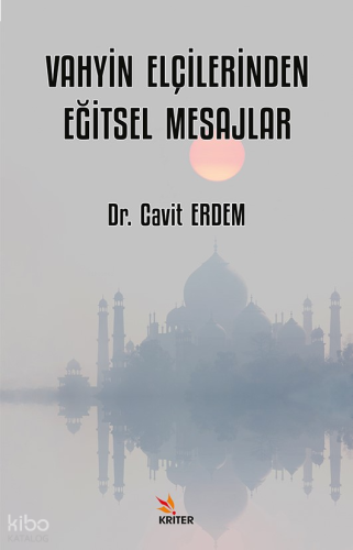 Vahyin Elçilerinden Eğitsel Mesajlar