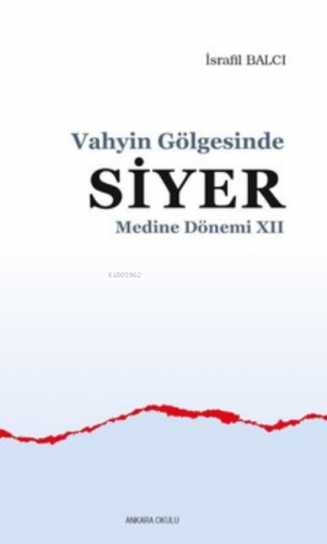 Vahyin Gölgesinde Siyer - Medine Dönemi 12