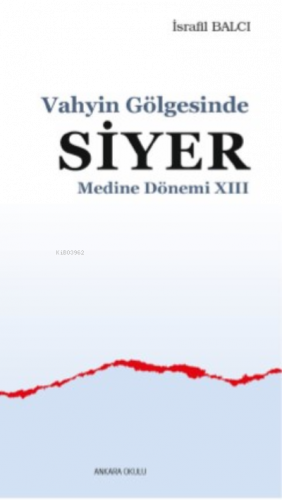 Vahyin Gölgesinde Siyer Medine Dönemi XIII