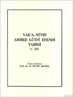 Vak'a-Nüvis Ahmet Lûtfî Efendi Tarihi 14. Cilt