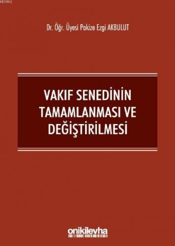 Vakıf Senedinin Tamamlanması ve Değiştirilmesi