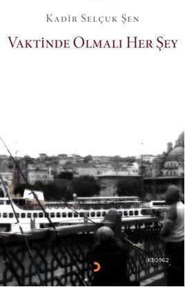 Vaktinde Olmalı Her Şey