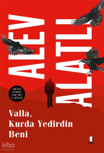 Valla, Kurda Yedirdin Beni;Orda Kimse Var Mı? 3. Kitap