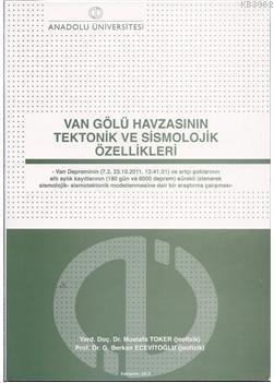 Van Gölü Havzasının Tektonik ve Sismolojik Özellikleri