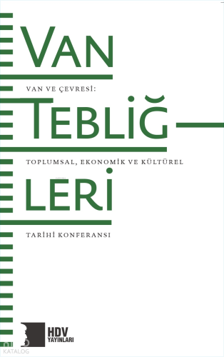 Van Tebliğleri – Van ve Çevresi;Toplumsal, Ekonomik ve Kültürel Tarihi