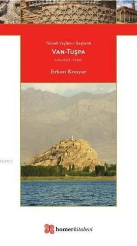 Van - Tuşpa; Yüksek Yaylanın Başkenti