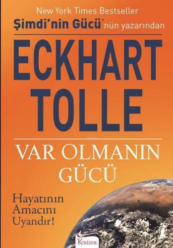 Var Olmanın Gücü; Hayatının Amacını Uyandır!