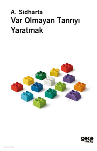 Var Olmayan Tanrıyı Yaratmak