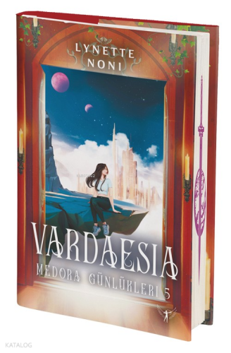 Vardaesia;Medora Günlükleri 5