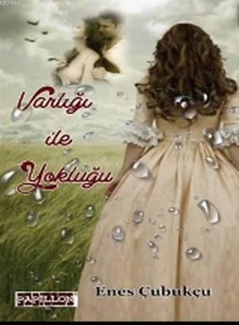 Varlığı ile Yokluğu