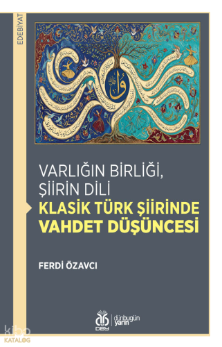 Varlığın Birliği, Şiirin Dili: Klasik Türk Şiirinde Vahdet Düşüncesi