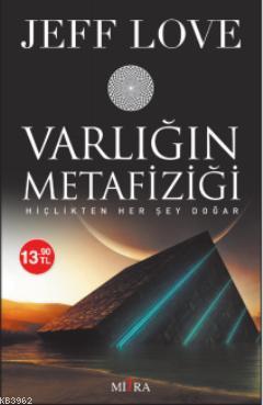 Varlığın Metafiziği; Hiçlikten Her Şey Doğar