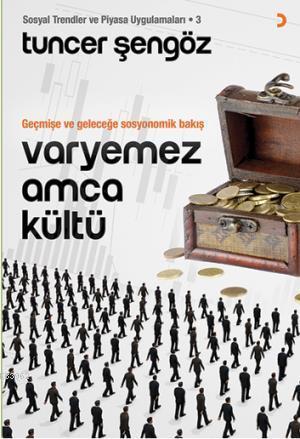 Varyemez Amca Kültü; Geçmişe ve Geleceğe Sosyonomik Bakış