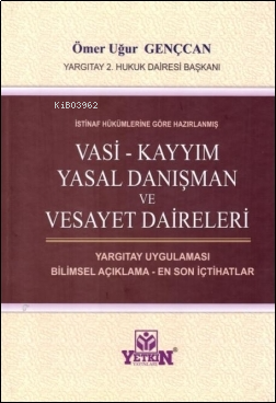 Vasi Kayyım Yasal Danışman Ve Vesayet Daireleri;İstinaf Hükümlerine Göre Hazırlanmış