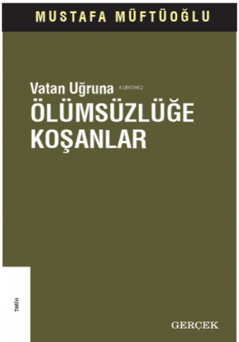 Vatan Uğruna Ölümsüzlüğe Koşanlar