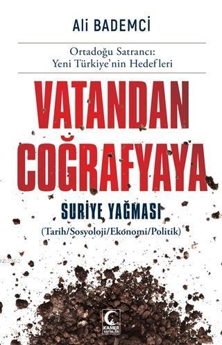 Vatandan Coğrafyaya; Suriye Yağması