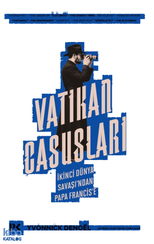 Vatikan Casusları;İkinci Dünya Savaşı’ndan Papa Francis‘e