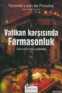 Vatikan Karşısında Farmasonluk; Üstünlük Mücadelesi