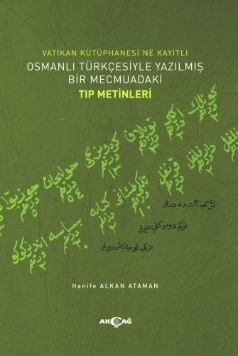 Vatikan Kütüphanesi’ne Kayıtlı Osmanlı Türkçesiyle Yazılmış Bir Mecmuadaki Tıp Metinleri