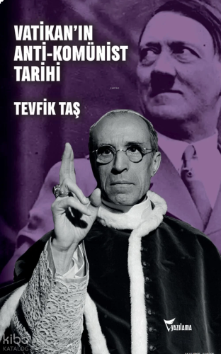 Vatikan'ın Anti-Komünist Tarihi;Paris Komünü'nden Papa Francis'e