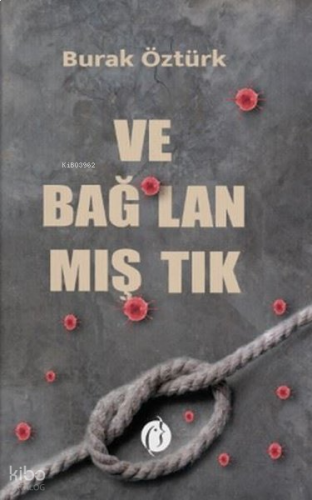 Ve Bağlanmıştık