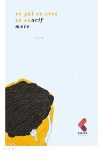 Ve Gül Ve Ateş Ve Su