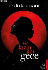 Ve Kızın Adı Gece