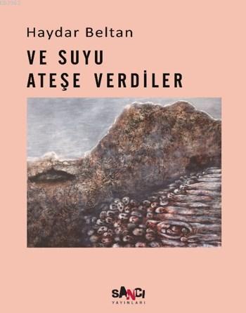 Ve Suyu Ateşe Verdiler